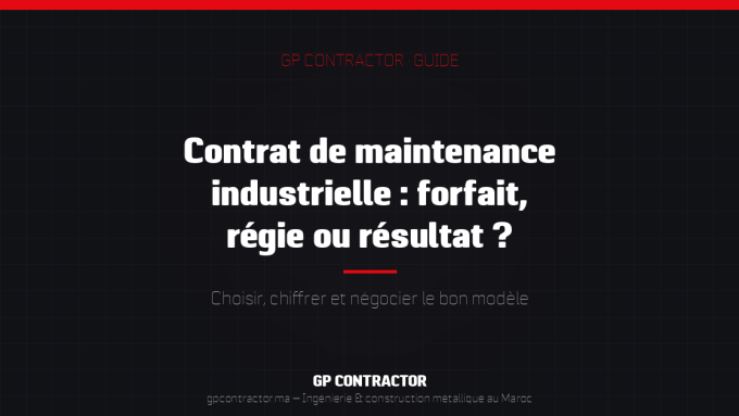 Guide du contrat de maintenance industrielle au Maroc — forfait, régie ou contrat de résultat