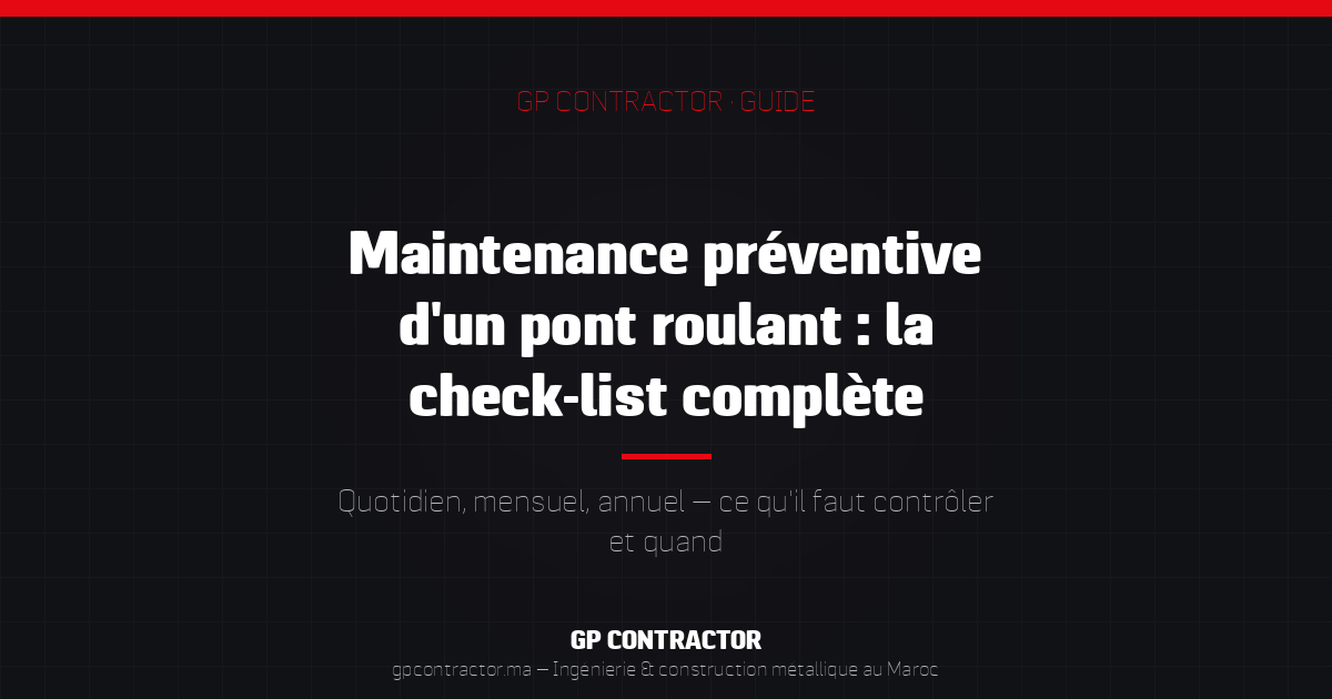 Check-list de maintenance préventive d'un pont roulant industriel — GP Contractor