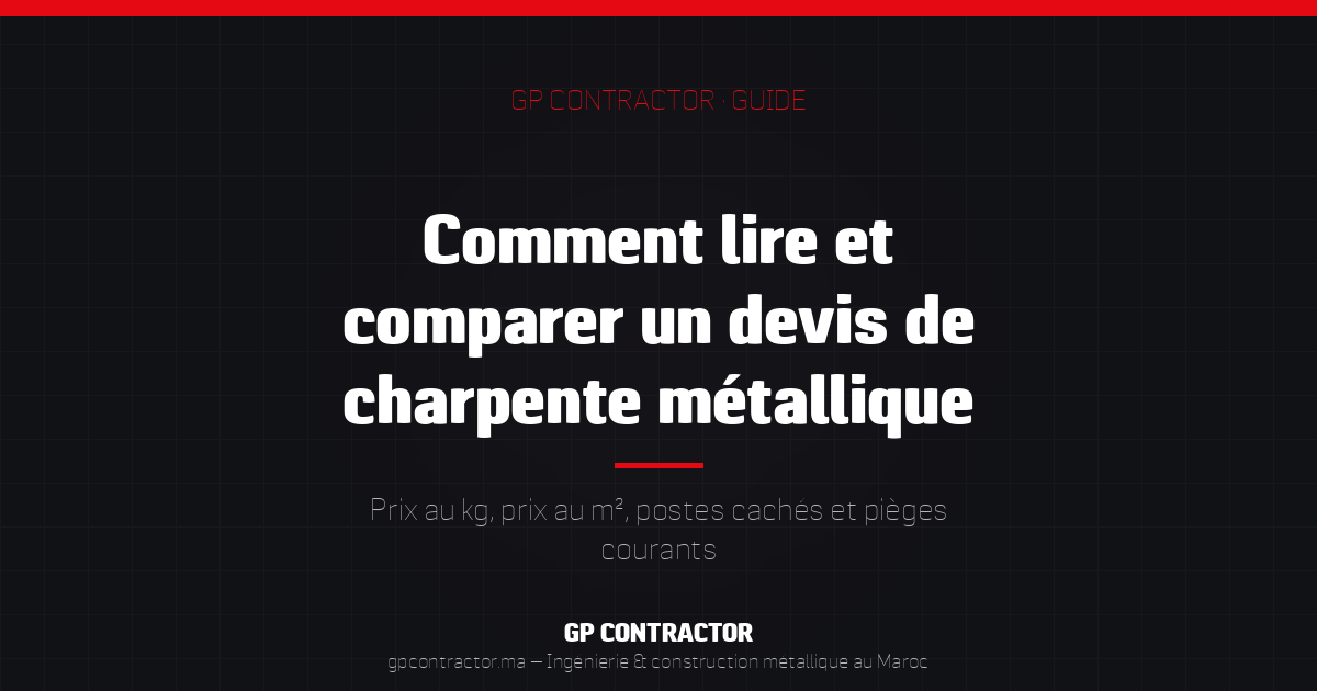 Guide : lire et comparer un devis de charpente métallique au Maroc — GP Contractor