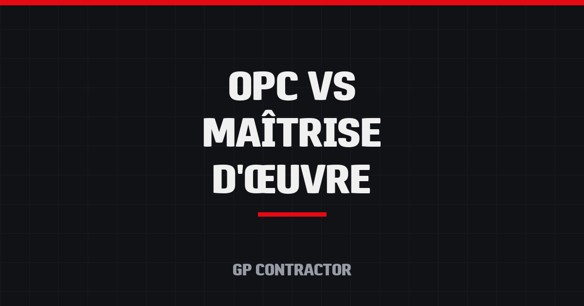 OPC vs maîtrise d'œuvre - GP Contractor