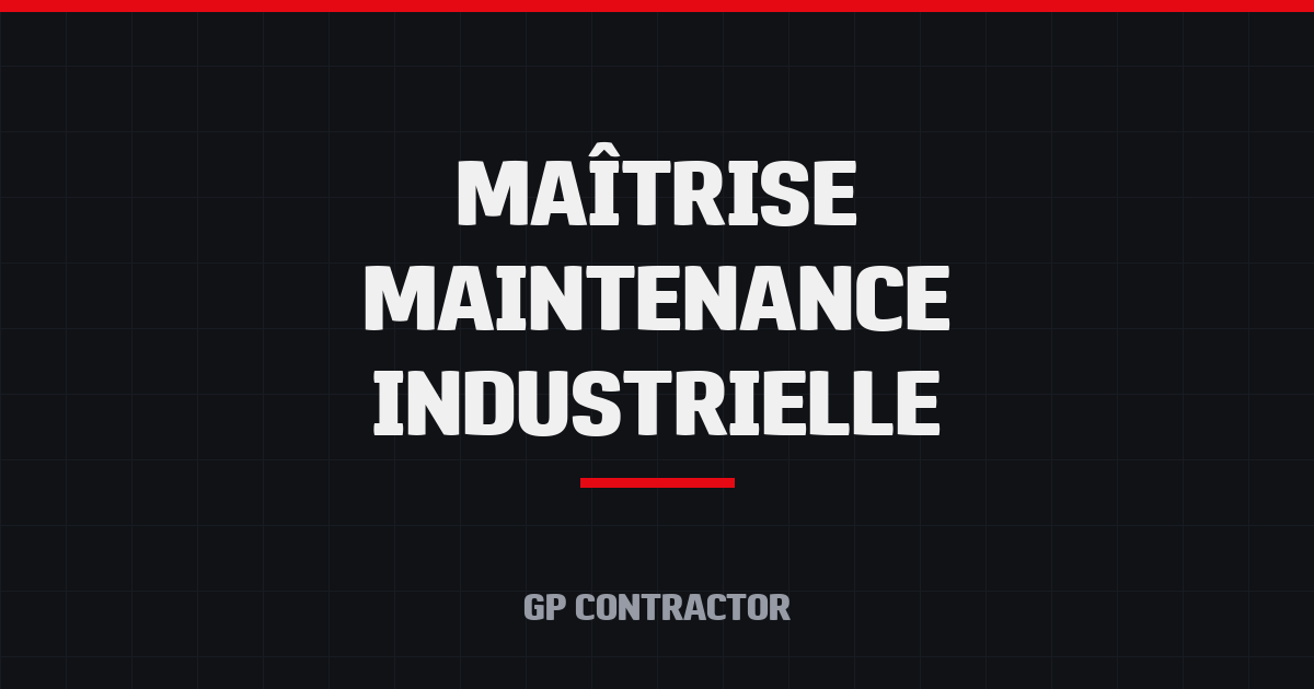 Maîtrise maintenance industrielle