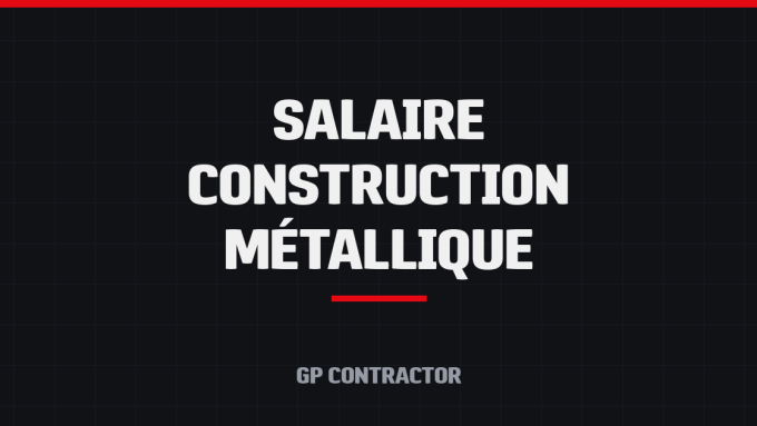 Salaire construction métallique